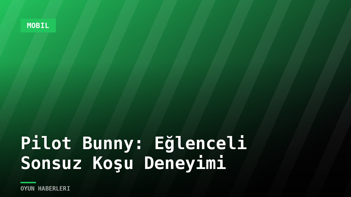 Pilot Bunny: Eğlenceli Sonsuz Koşu Deneyimi